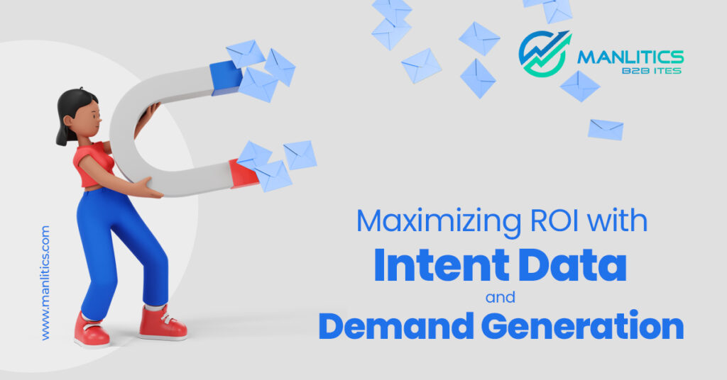 Maximizing ROI with Intent Data and Demand Generation | Manlitics b2b